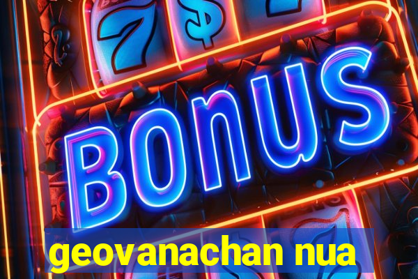 geovanachan nua
